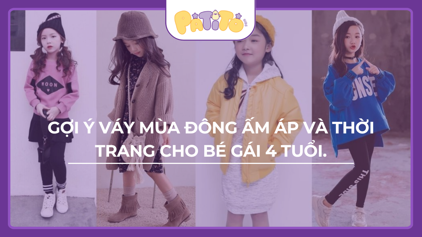 Gợi Ý Váy Mùa Đông Ấm Áp Và Thời Trang Cho Bé Gái 4 Tuổi